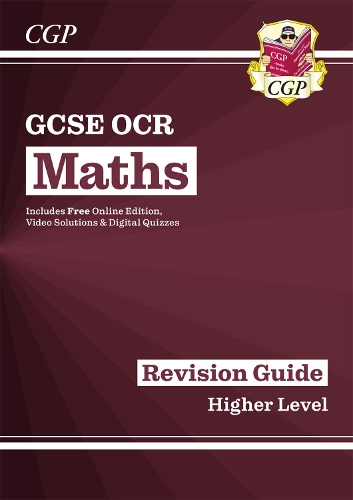GCSE Maths OCR Revision Guide: Higher inc Online Edition, Videos & Quizzes: (CGP OCR GCSE Maths)