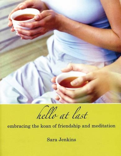 Hello at Last: Embracing the Koan of Friendship and Meditation