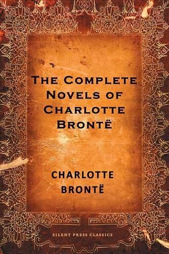 The Complete Novels of Charlotte Bronte