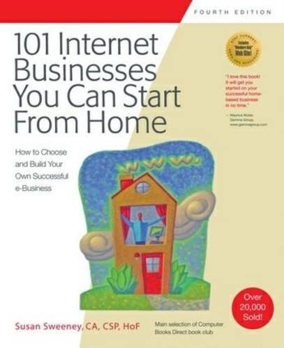101 Internet Businesses: How to Choose and Build Your Own Successful Internet Business(101 Ways Series)