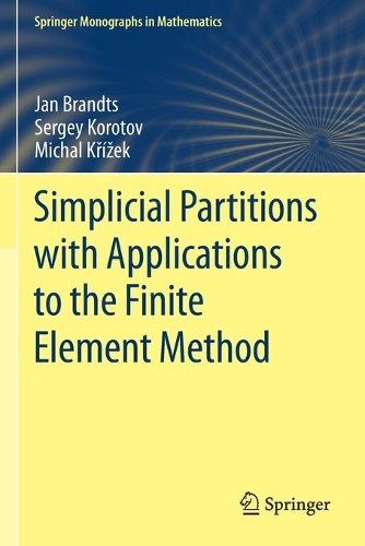 Simplicial Partitions with Applications to the Finite Element Method: (Springer Monographs in Mathematics)