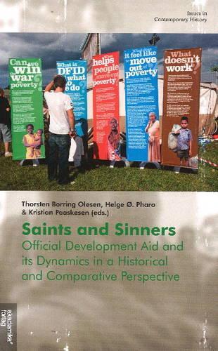 Saint & Sinners: Official Development Aid & its Dynamics in a Historical & Comparative Perspective(Issues in Contemporary History)