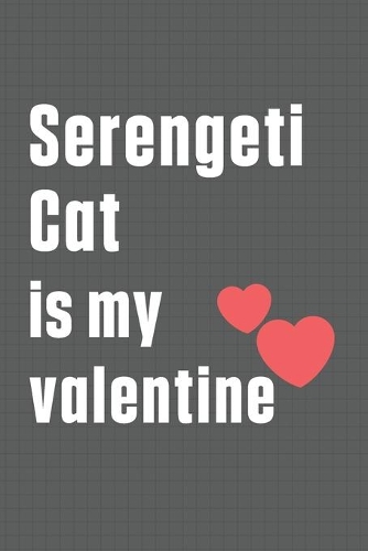 Serengeti Cat is my valentine