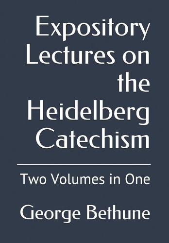 Expository Lectures on the Heidelberg Catechism