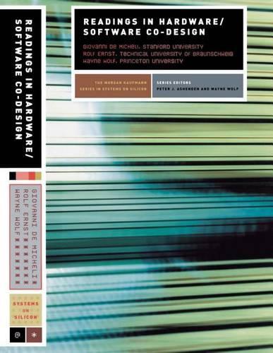 Readings in Hardware/Software Co-Design: (Systems on Silicon)