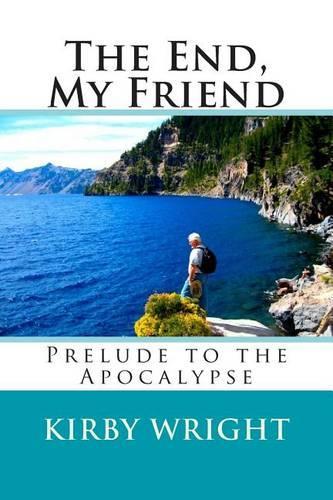 The End, My Friend: Prelude to the Apocalypse(English)