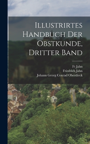 Illustrirtes Handbuch der Obstkunde, Dritter Band