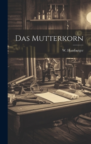 Das Mutterkorn