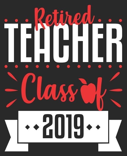 Retired Teacher Class Of 2019