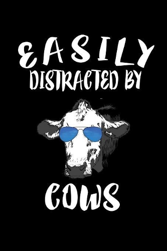 Easily Distracted By Cows