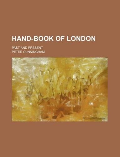 Hand-Book of London; Past and Present