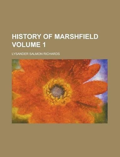 History of Marshfield Volume 1: (English)