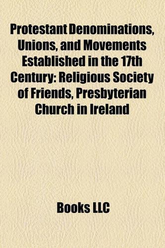 Protestant Denominations, Unions, and Movements Established in the 17th Century