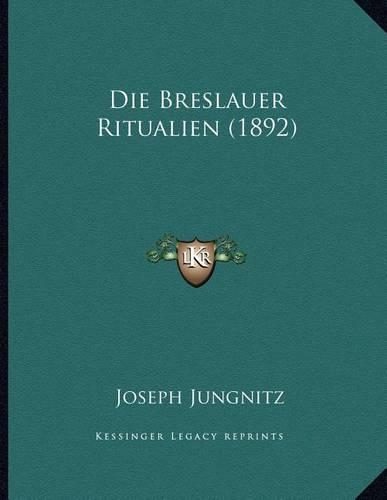 Die Breslauer Ritualien (1892)