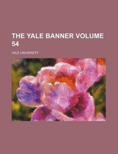 The Yale Banner Volume 54