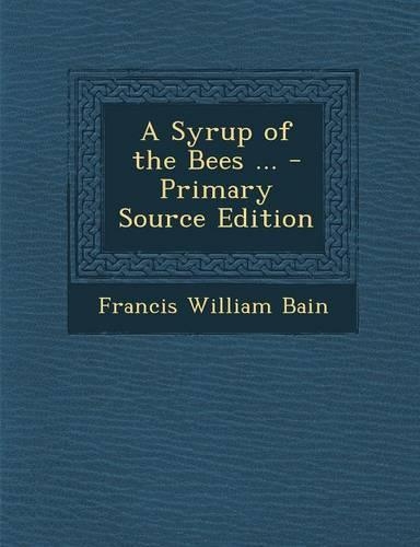 Syrup of the Bees ...: (English)