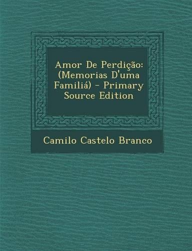 Amor de Perdicao: (Memorias D'Uma Familia)(Portuguese)