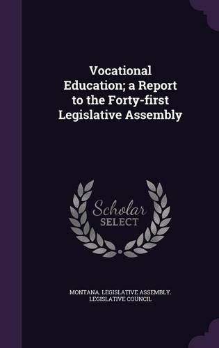 Vocational Education; A Report to the Forty-First Legislative Assembly