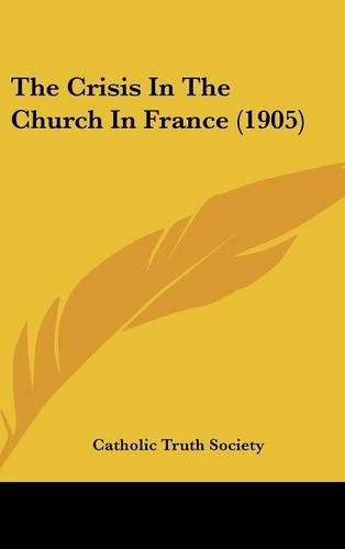 The Crisis In The Church In France (1905)