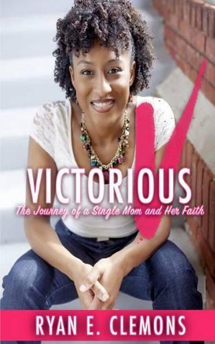 Victorious: The Journey of a Single Mom and Her Faith(English)
