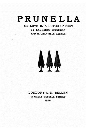 Prunella, Or, Love in a Dutch Garden: (English)