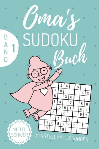 Oma's Sudoku Buch Mittel Schwer 111 Rätsel Mit Lösungen