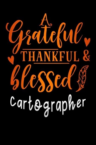 grateful thankful and blessed Cartographer