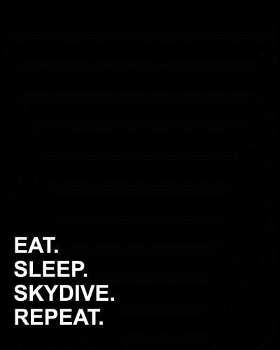 Eat Sleep Skydive Repeat