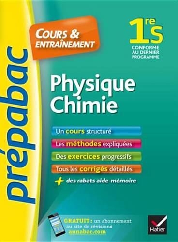 Physique-Chimie 1re S - Prepabac Cours & Entrainement: Cours, Methodes Et Exercices Progressifs (Premiere S)