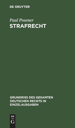 Strafrecht: (15 Grundriß Des Gesamten Deutschen Rechts in Einzelausgaben)