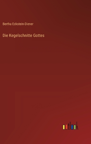 Die Kegelschnitte Gottes