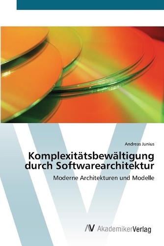 Komplexitätsbewältigung durch Softwarearchitektur