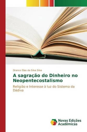 A sagração do Dinheiro no Neopentecostalismo: (Portuguese)