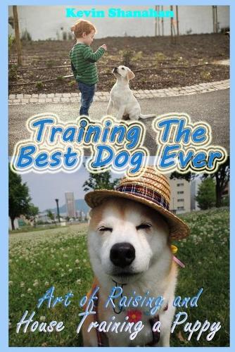Training The Best Dog Ever