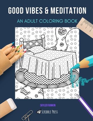 Good Vibes & Meditation