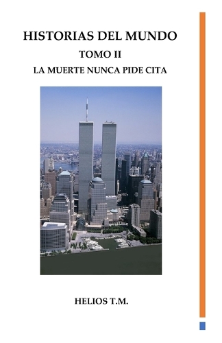 Historias del Mundo - Tomo II: La Muerte Nunca Pide Cita
