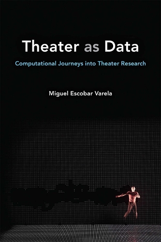 Theater as Data: Computational Journeys into Theater Research