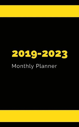2019-2023 Monthly Planner: Five Year Planner Monthly Schedule Organizer 60 Months Calendar Agenda To Do List 5x8 Inch Notebook (Volume 3)(2019-2023 Monthly Planner)