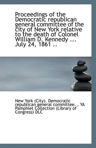 Proceedings of the Democratic Republican General Committee of the City of New York Relative to the D: (English)