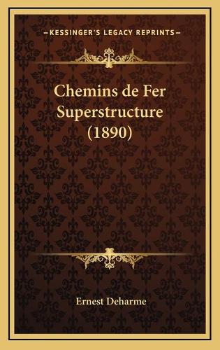 Chemins de Fer Superstructure (1890)