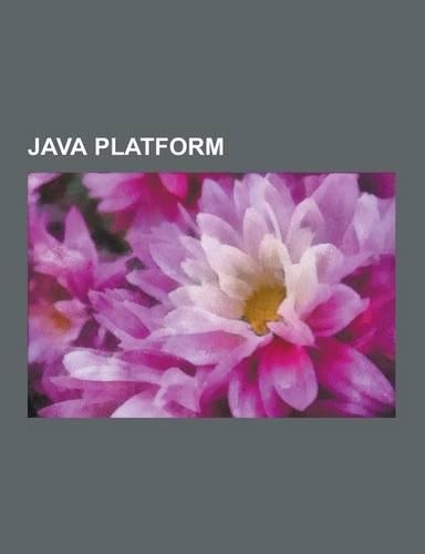 Java Platform: Java, Java Virtual Machine, Java Platform, Enterprise Edition, Java Servlet, Java Applet, Java Platform, Standard Edit