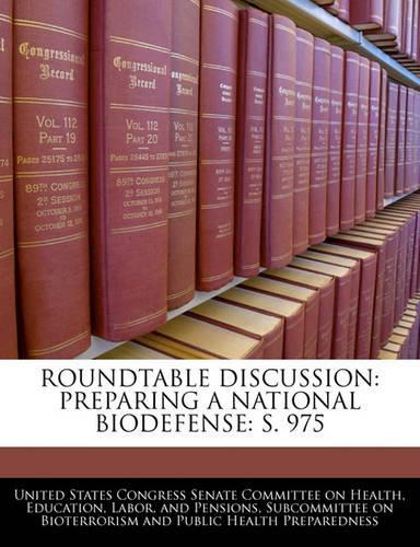 Roundtable Discussion: Preparing a National Biodefense: S. 975(English)