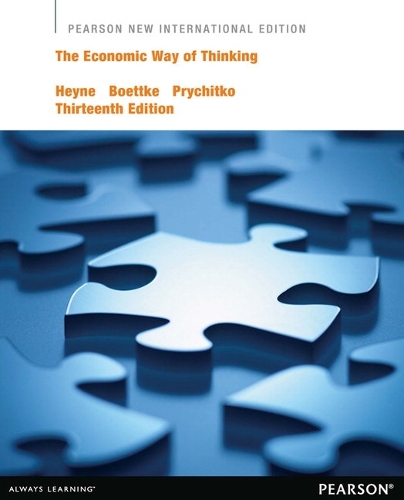 Economic Way of Thinking, The: Pearson New International Edition