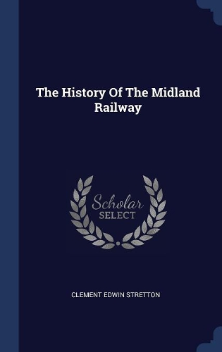 The History Of The Midland Railway