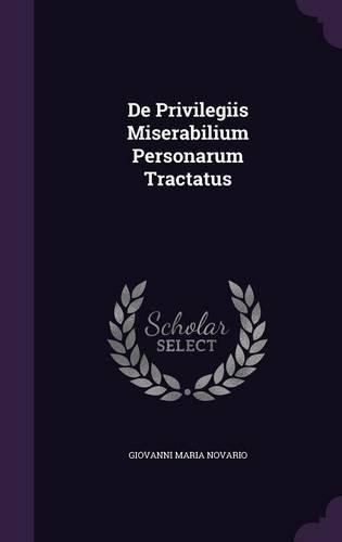 de Privilegiis Miserabilium Personarum Tractatus