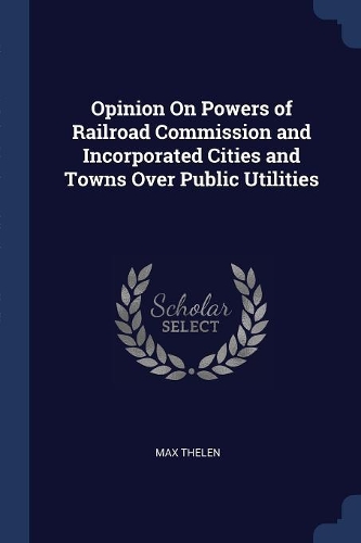 Opinion On Powers of Railroad Commission and Incorporated Cities and Towns Over Public Utilities