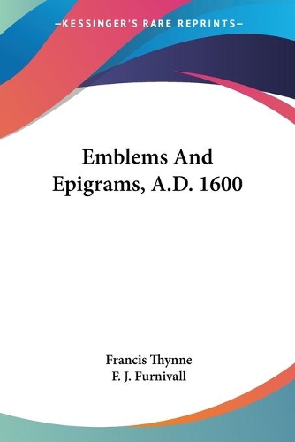 Emblems And Epigrams, A.D. 1600: (English)