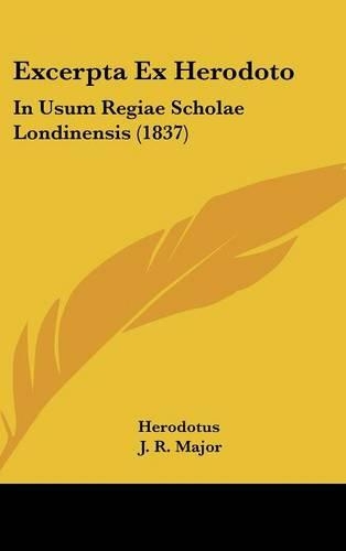Excerpta Ex Herodoto: In Usum Regiae Scholae Londinensis (1837)