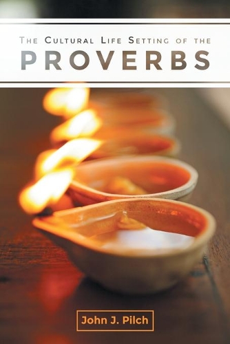 The Cultural Life Setting of the Proverbs: (English)