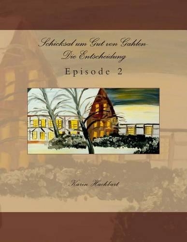 Schicksal um Gut von Gahlen- Die Entscheidung